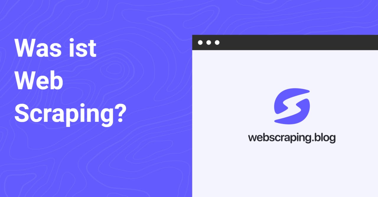 Was ist Web Scraping und wofür wird es verwendet?